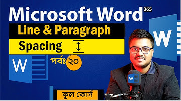 Line & Paragraph Spacing in MS Word Bangla Tutorial। Microsoft Word Full Course 2025 Class 20