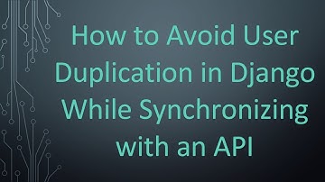 How to Avoid User Duplication in Django While Synchronizing with an API