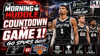 Countdown to Game 1. Go Spurs Go!!!| The Morning Huddle