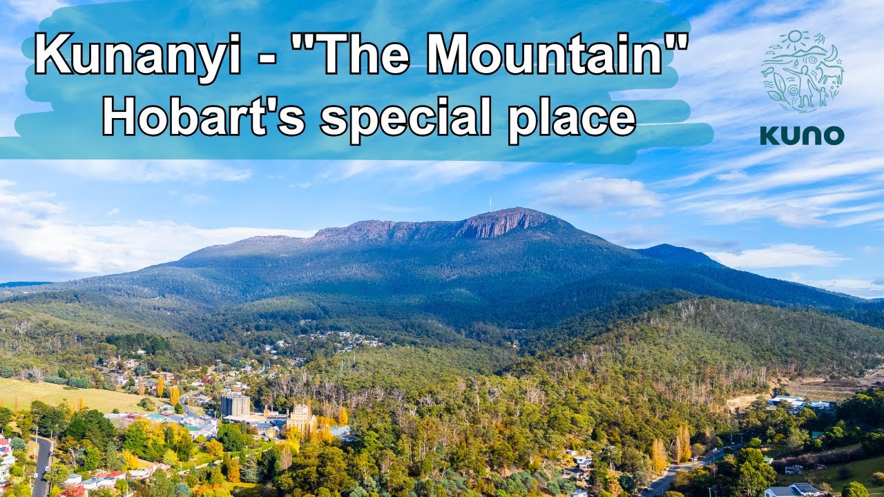 Kunanyi - "The Mountain". Hobart's special place