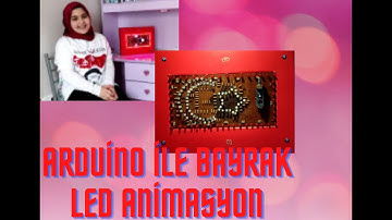 ARDUİNO İLE BAYRAK LED ANİMASYONU