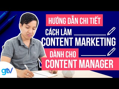 Hướng Dẫn Chi Tiết Cách làm Content Marketing (Dành cho Content Manager)