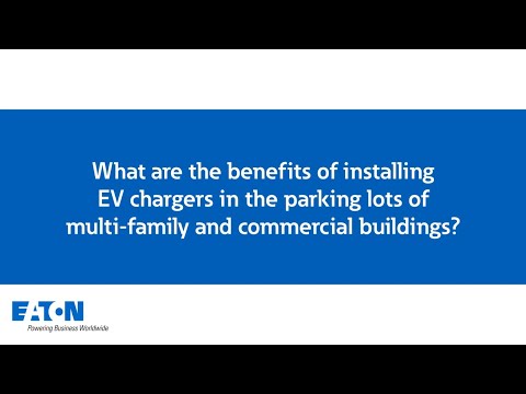Benefits of installing EV chargers in the parking lots of multi-family & commercial buildings