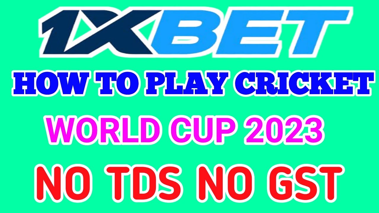 1xBet CRICKET WORLD CUP 2023 NO TDS NO GST PLAYCRICKET YouTube
