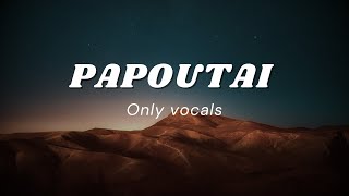 Stromae - Papaoutai (Lyrics Video) Only Vocals