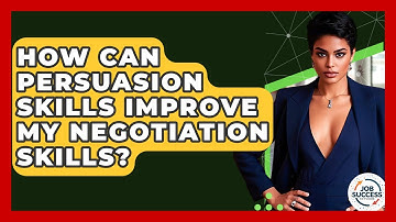 How Can Persuasion Skills Improve My Negotiation Skills? - Job Success Network
