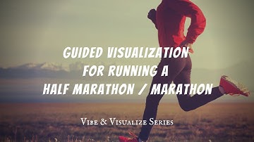 ★ Guided Visualization for Running Performance ~ Running Motivation for your Half / Full Marathon 🏃