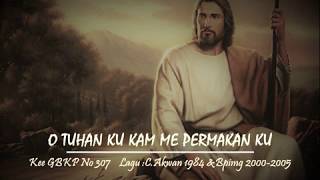 KEE GBKP 307 O Tuhanku kam me permakanku (2 bait vocal   Instrumen)