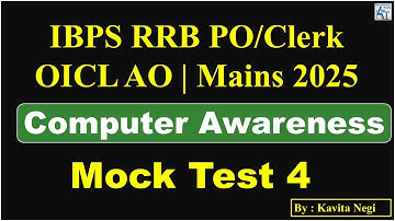 Mock Test 4 | Computer Awareness for RRB | PO| Clerk | GBO| Special Cadre | OICL AO | Mains | 2025
