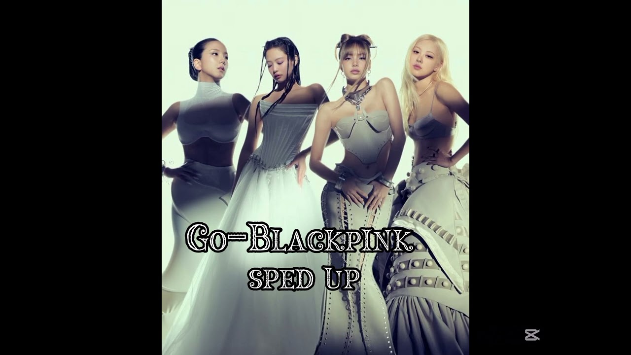 Go blackpink sped up version 💜🖤