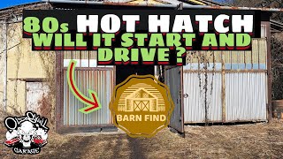 Barn Find 80s Hothatch With Porsche System Will It Start and Drive ?