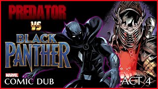 PREDATOR vs BLACK PANTHER | ACT 4 | COMIC DUB