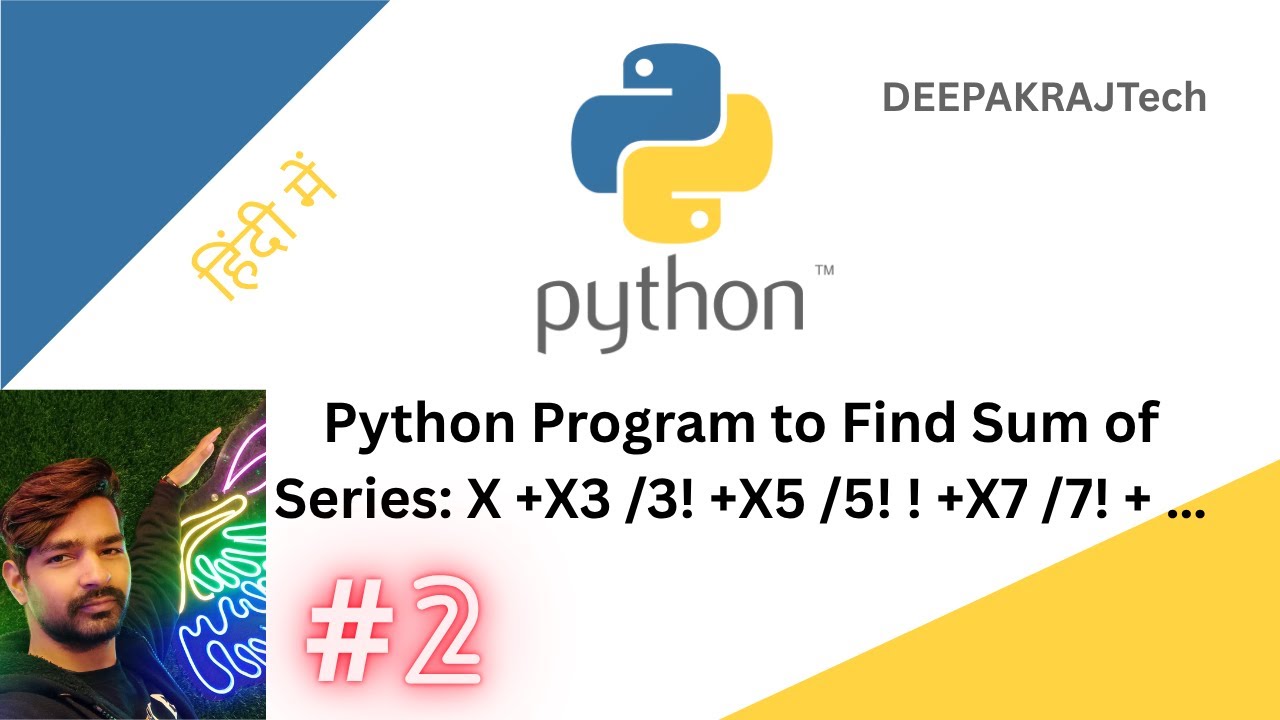 Python Program to Find Sum of Series: X +X3 /3! +X5 /5! ! +X7 /7 ...