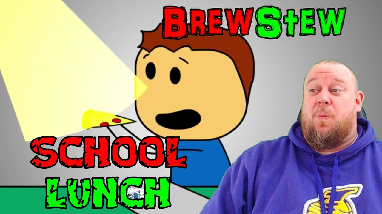 Those Burritos don't sound like a good idea mate - Brewstew School Lunch REACTION