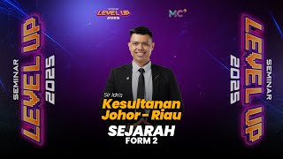Seminar Level Up - FORM 2 SEJARAH | Kesultanan Johor - Riau