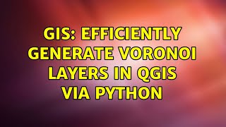 GIS: Efficiently generate Voronoi layers in qgis via Python