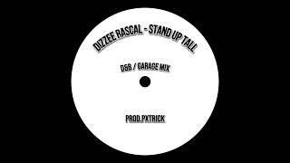 Dizzee Rascal - Stand Up Tall - D&B/Garage Mix - (Prod.Pxtrick)