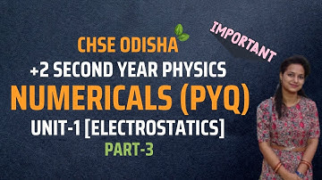 Class 12 physics Unit 1 Electrostatics | Previous Year Questions #3 | CHSE Hub (MatSci Odia)