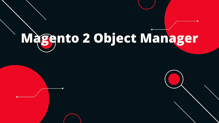 Magento 2 Object Manager Tutorial | What is the Magento 2 Object Manager?
