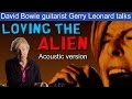 ✅ Gerry Leonard talks acoustic "Loving The Alien" PLUS live version with David Bowie