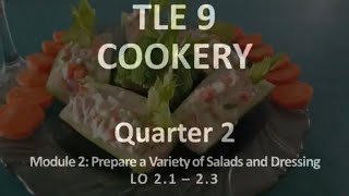 TLE 9 Cookery || Quarter 2 || Prepare a Variety of Salads and Dressing