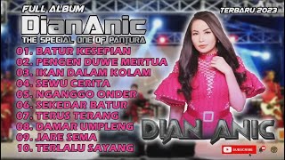 DIAN ANIC TERBARU 2023 |  TERLALU SAYANG FULL ALBUM 2023