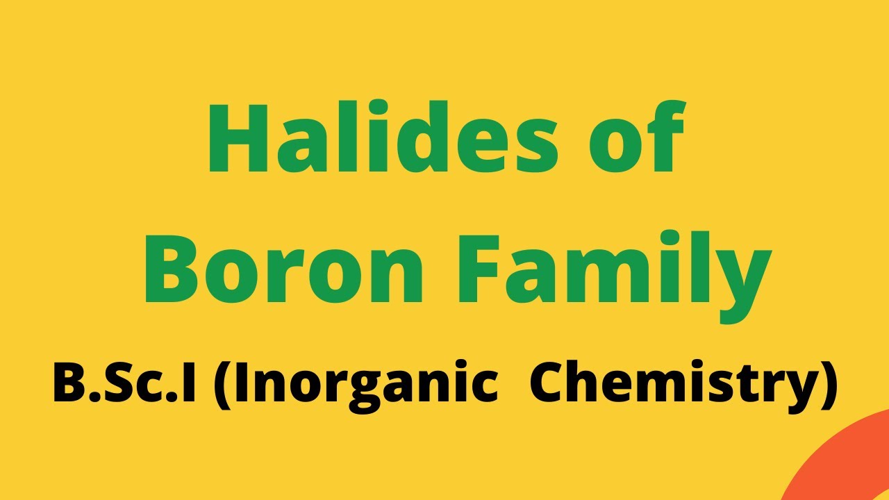II Halides of Boron Family II p bock elements II Jaswinder Singh II
