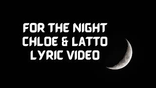 For The Night- Chlöe & Latto- Lyric Video