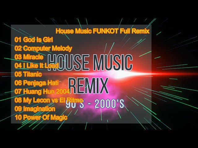 House Music FUNKOT Full Remix class=