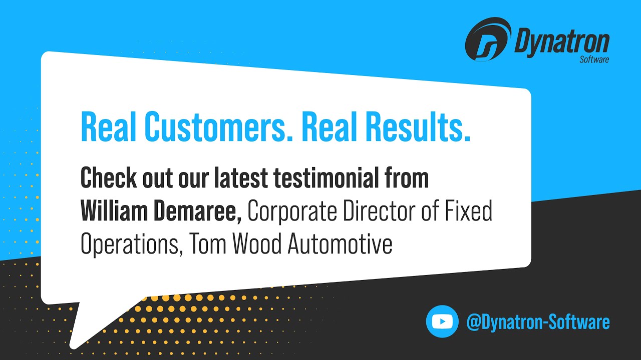 William Demaree | Corporate Director of Fixed Operations | Dynatron Customer Testimonial, Part 3