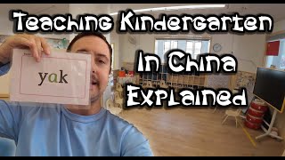 Life in China. Teaching English at a Kindergarten Explained.