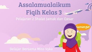 Fiqih Kelas 3 Pelajaran 2 Jamak dan Qasar (part 3) #fiqih #kelas3 #jamakqasar #belajardirumah
