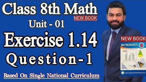 Class 8th Math New book Unit 1 Exercise 1.14 Question 1- 8 Class Math E.X 1.14 - SNC