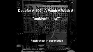 "ambient thing?" - Doepfer A-100 - A Patch A Week #1
