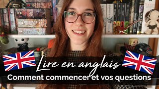 LIRE EN ANGLAIS | Comment commencer et vos questions ! | Le Livre Ouvert