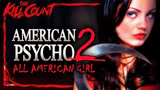 American Psycho 2: All American Girl (2002) KILL COUNT