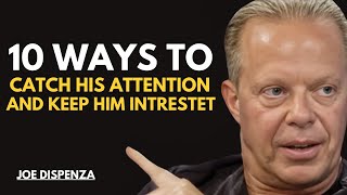 10 Proven Ways to Keep Him Interested and Inspired" JOE DISPENZA POWERFUL SPEECH