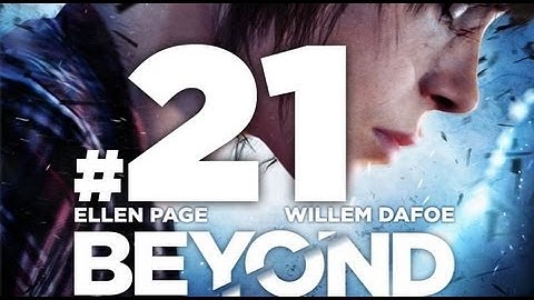 Beyond: Two Souls Walkthrough Part 21 Dragon