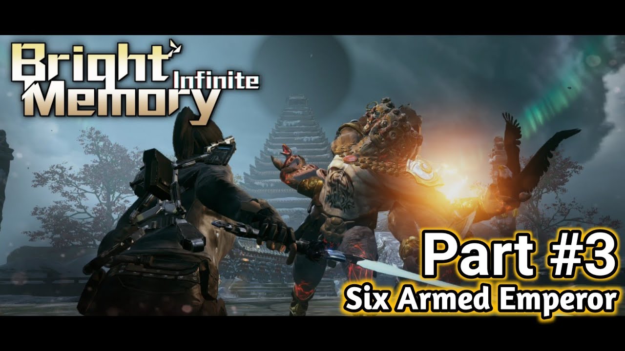 Melawan Boss Terakhir Six Armed Emperor - Bright Memory Infinite Part #3