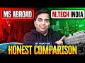 MS Abroad vs M.Tech in India | Career, Cost &amp; Placement Comparison | Which Should You Choose?