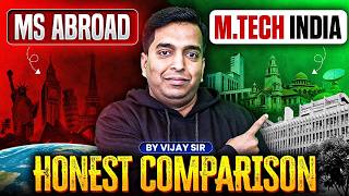 MS Abroad vs M.Tech in India | Career, Cost &amp; Placement Comparison | Which Should You Choose?