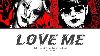 Rosé X Lisa 'Love Me' Color coded lyrics (eng/rom/han)