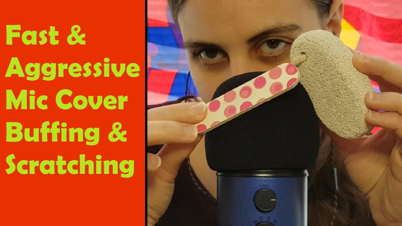 ASMR Fast & Aggressive Mic Cover Buffing & Scratching with Nail Files ...