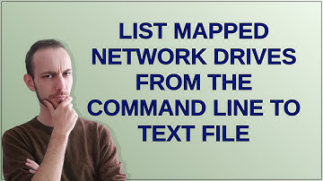 List mapped network drives from the command line to text file