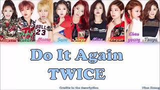 TWICE (트와이스) - Do It Again [HAN/ROM/ENG] Color Coded Lyrics Wealth