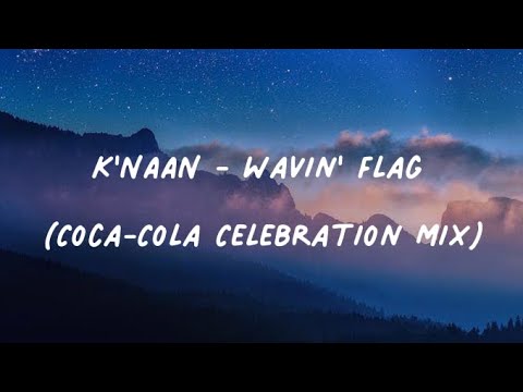 K'NAAN - Wavin' Flag (Coca-Cola Celebration Mix) | Lite music | - YouTube