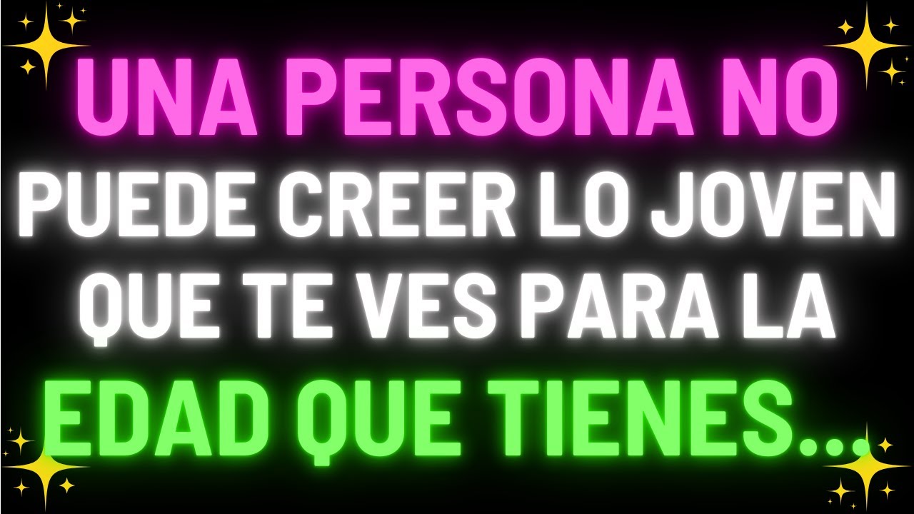 🔥 Una persona no puede creer lo joven que te ves para la edad que tienes...