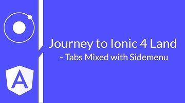 #8 - Journey to Ionic 4 Land - Tabs Mixed with Sidemenu