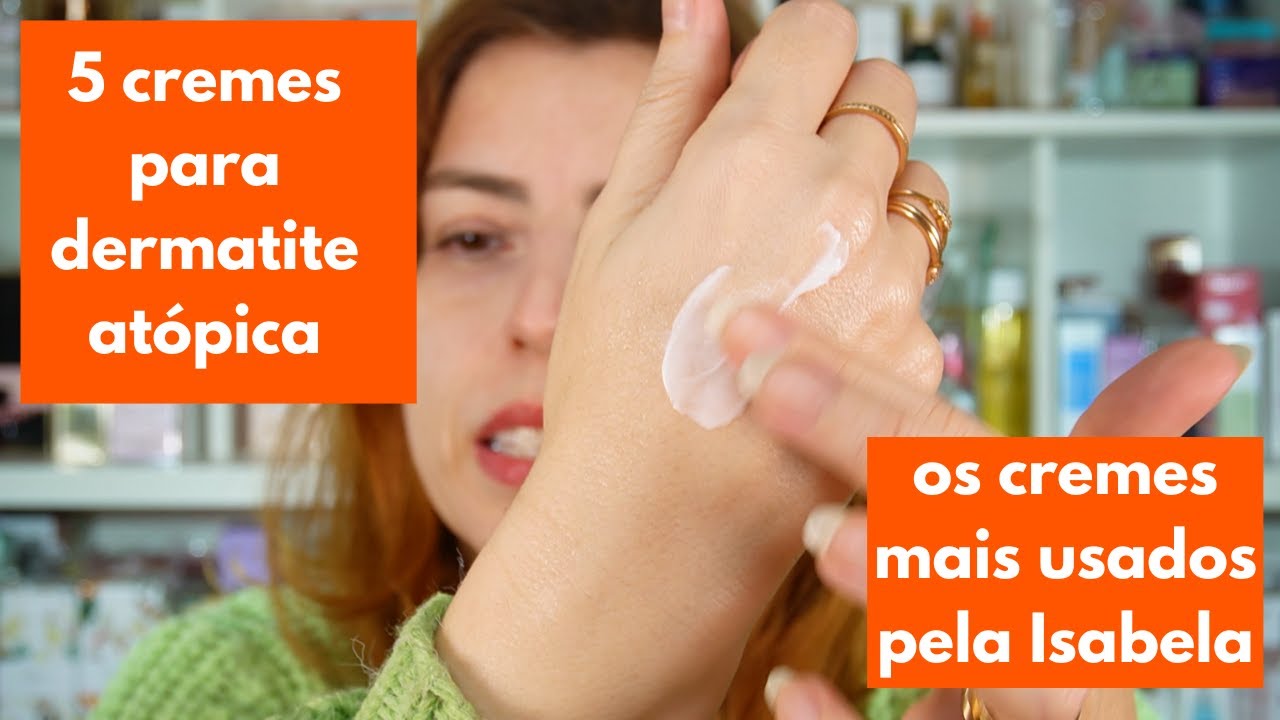 5 cremes hidratantes para dermatite atopica - os mais usados pela Isabela até hoje