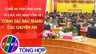 Cong an tinh Vinh Long to chuc hoi nghi tong ket cong tac đau tranh cac chuyen 